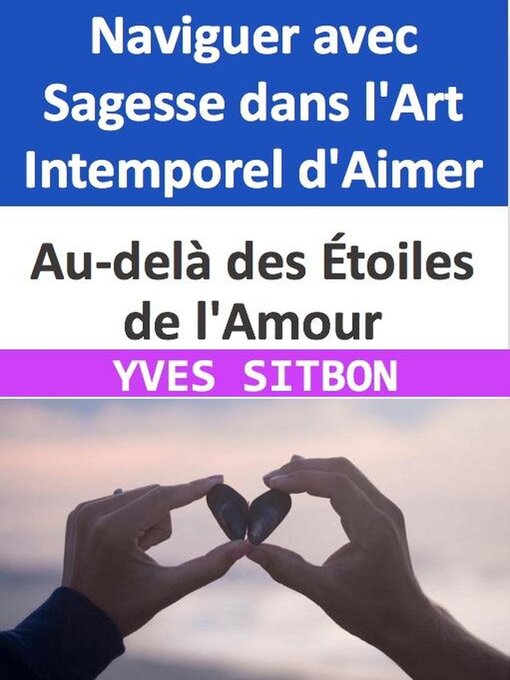 Title details for Au-delà des Étoiles de l'Amour by YVES SITBON - Available